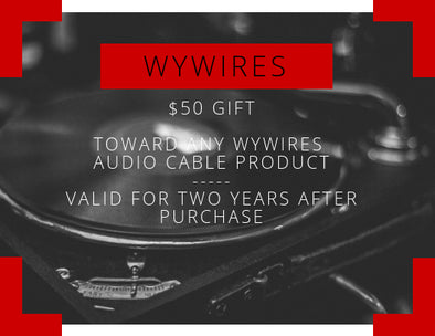Gift Certificate $50 WyWires Audio Cables